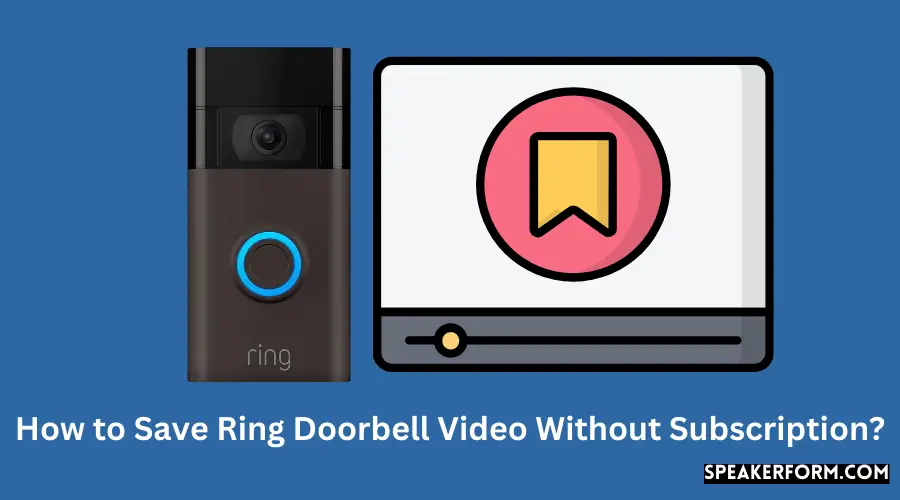 How to Save Ring Doorbell Video Without Subscription