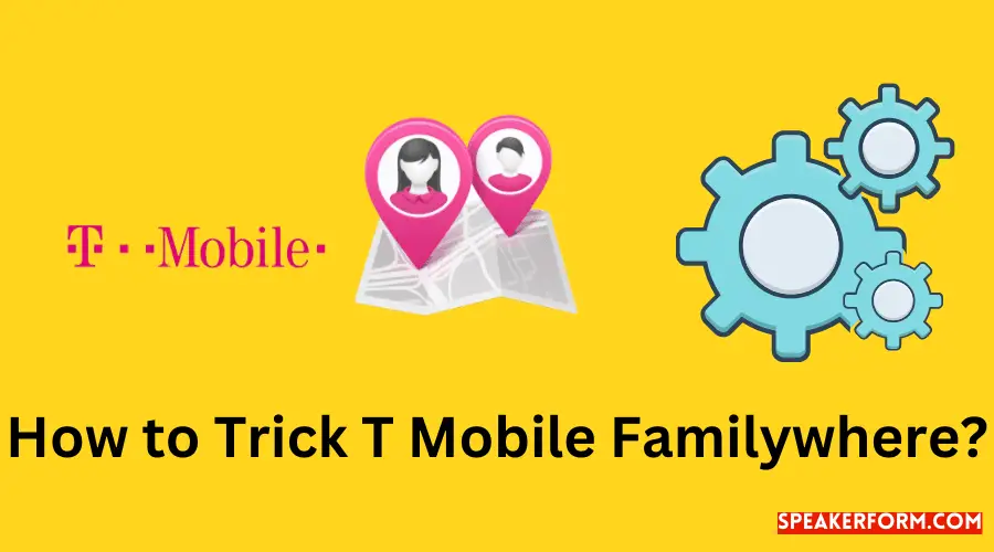 How to Trick T Mobile Familywhere