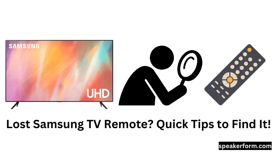 Lost Samsung TV Remote Quick Tips to Find It!