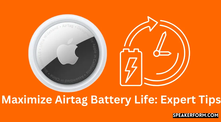 Maximize Airtag Battery Life Expert Tips