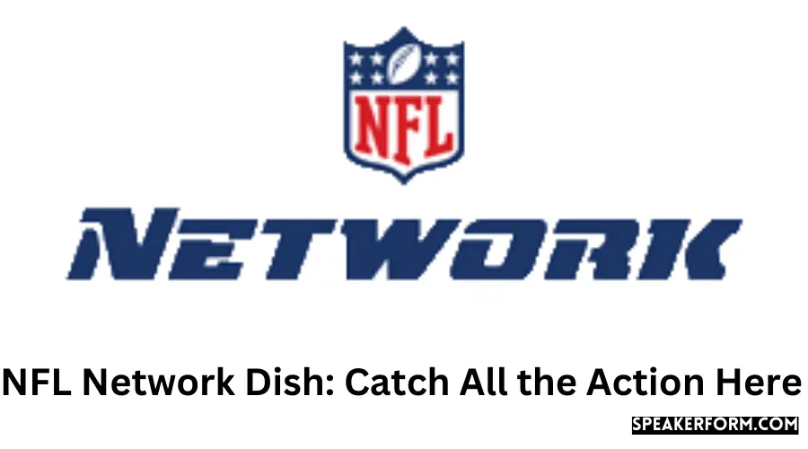 NFL Network Dish Catch All the Action Here