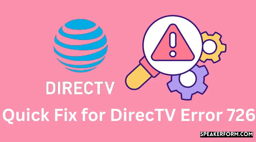 Quick Fix for DirecTV Error 726