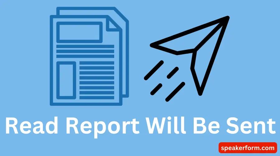 Read Report Will Be Sent