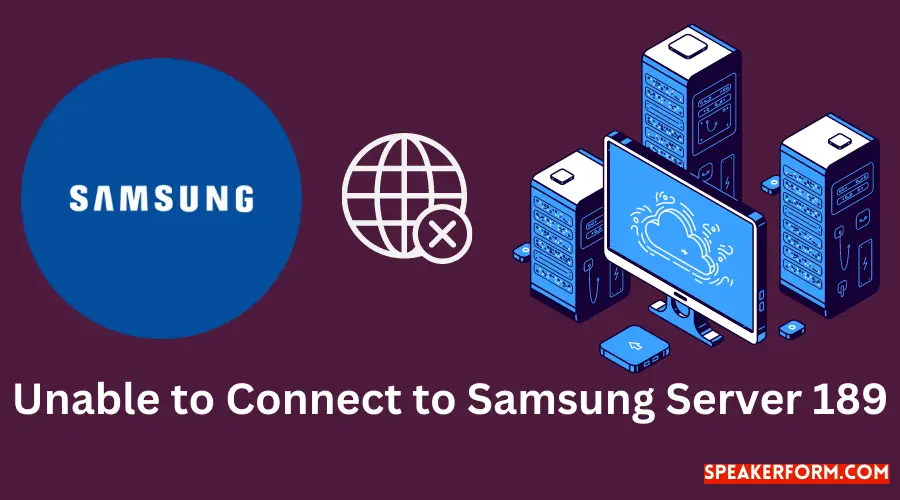 Resolve Samsung Server 189 Connection Error Expert Advice