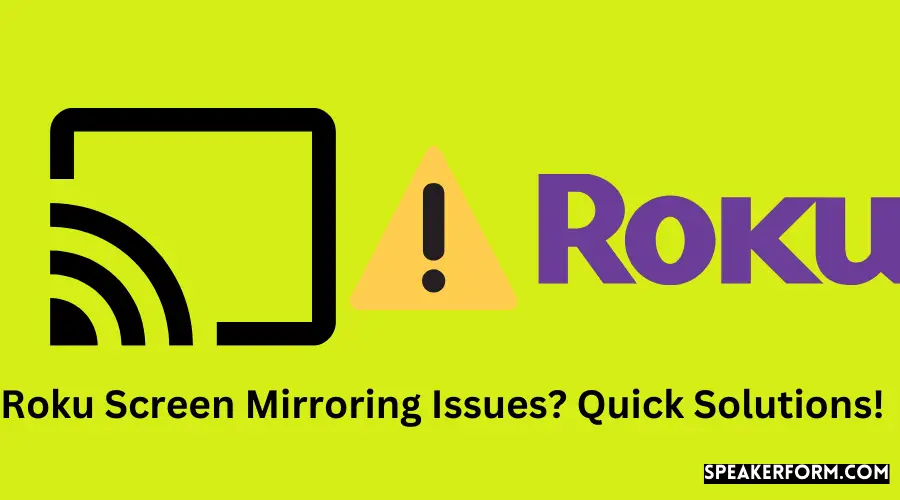 Roku Screen Mirroring Issues Quick Solutions!