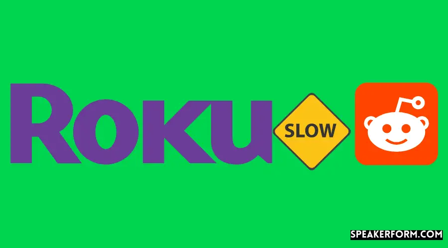 Roku is Slow Reddit