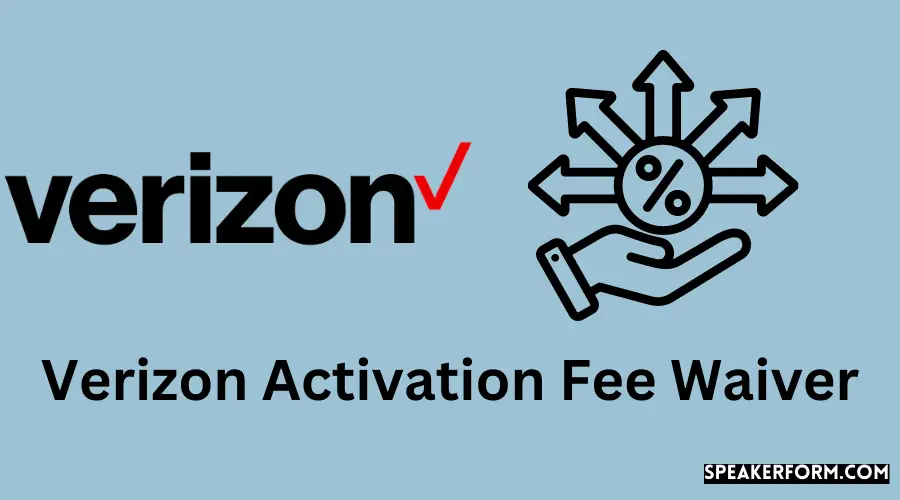 Save Big: Verizon Activation Fee Waiver