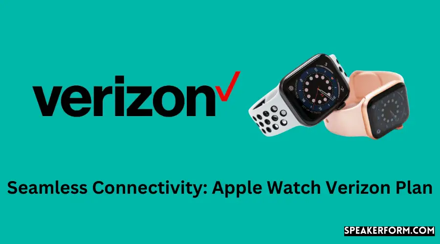 Elevate Your Device with Verizon's Apple Watch Plan