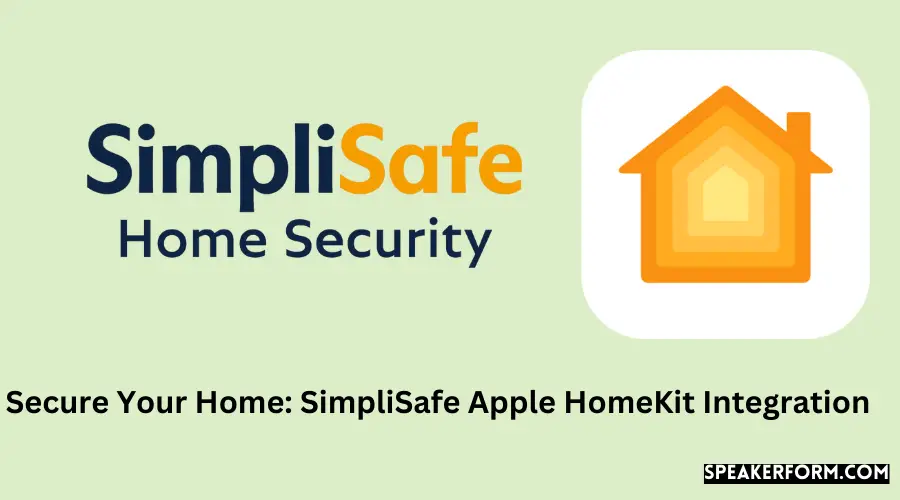 Secure Your Home SimpliSafe Apple HomeKit Integration