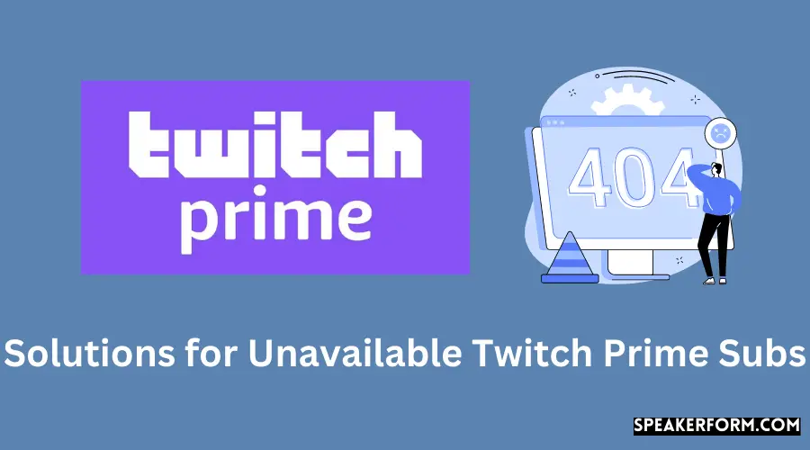Solutions for Unavailable Twitch Prime Subs
