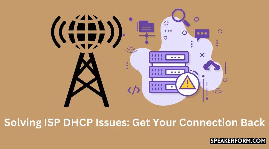 Solving ISP DHCP Issues Get Your Connection Back