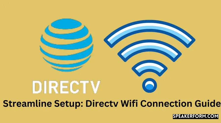 Streamline Setup Directv Wifi Connection Guide