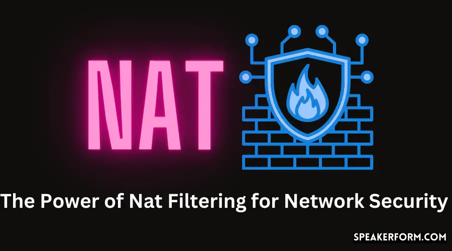 The Power of Nat Filtering for Network Security