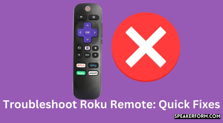 Troubleshoot Roku Remote Quick Fixes