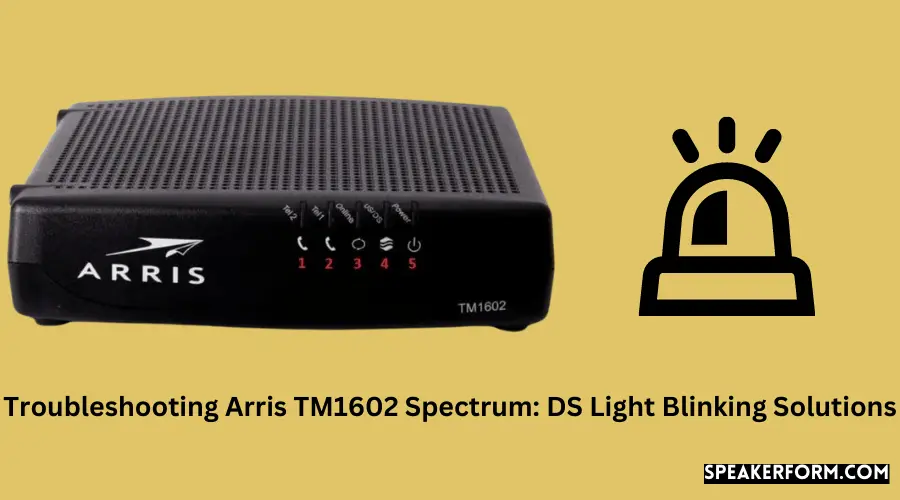 Troubleshooting Arris TM1602 Spectrum DS Light Blinking Solutions