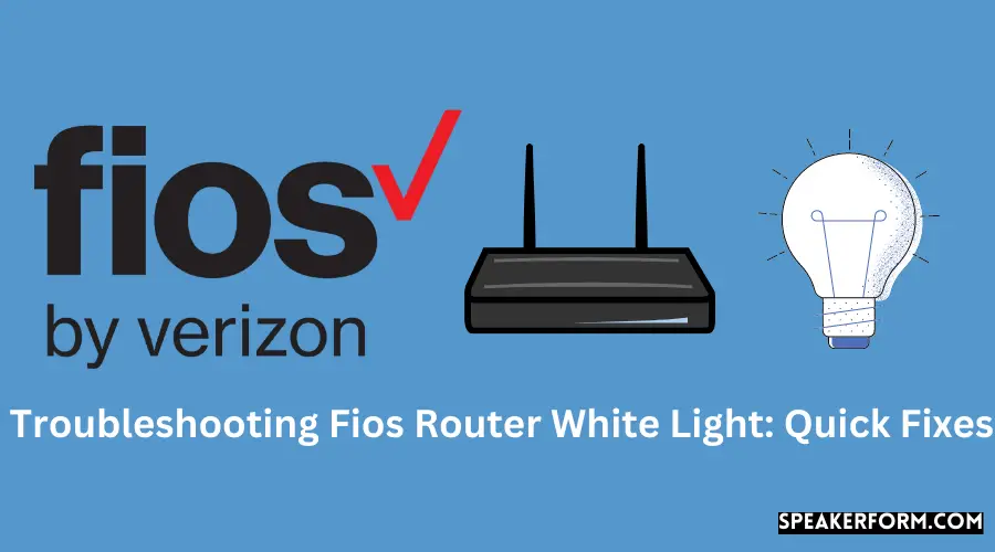 Troubleshooting Fios Router White Light Quick Fixes
