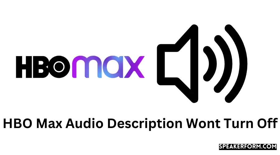 Troubleshooting HBO Max Audio Description Issue