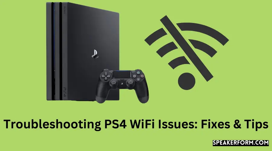 Troubleshooting PS4 WiFi Issues Fixes & Tips