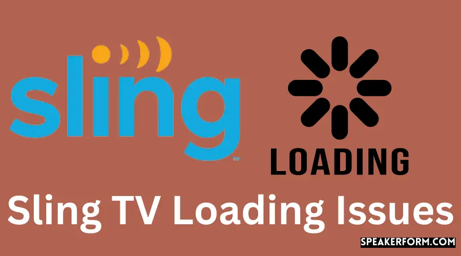 Troubleshooting Sling TV Loading Problems Quick Fixes