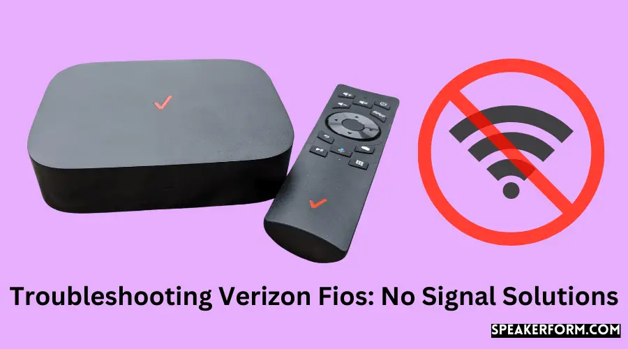 Troubleshooting Verizon Fios No Signal Solutions
