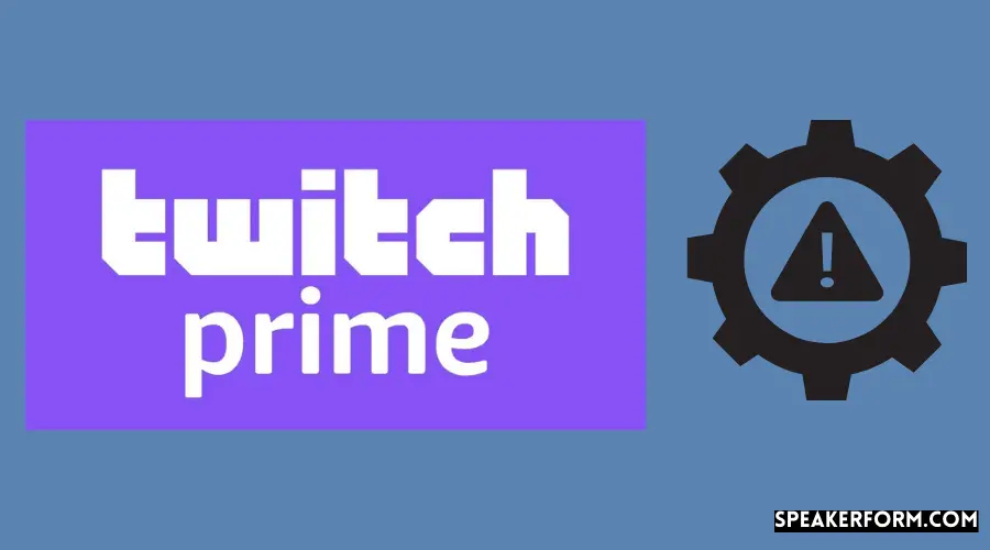 Twitch Prime Not Working