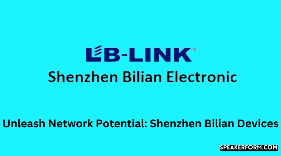 Unleash Network Potential Shenzhen Bilian Devices
