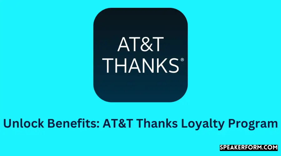 Unlock Benefits AT&T Thanks Loyalty Program