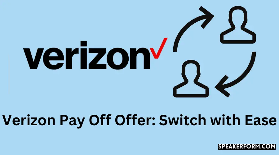 Verizon Pay Off Offer Switch with Ease