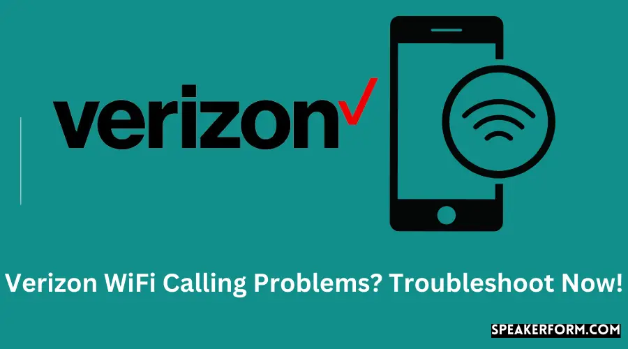 Verizon WiFi Calling Problems Troubleshoot Now!