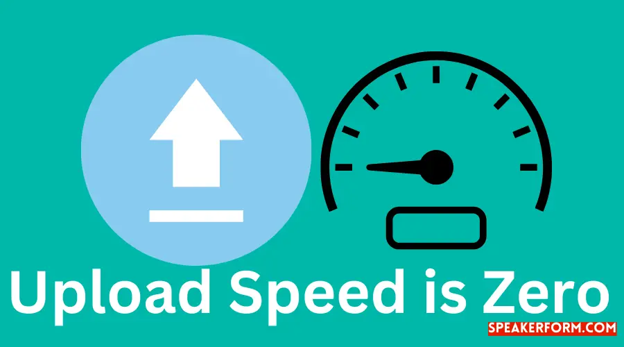 Zero Upload Speed Learn How to Fix it