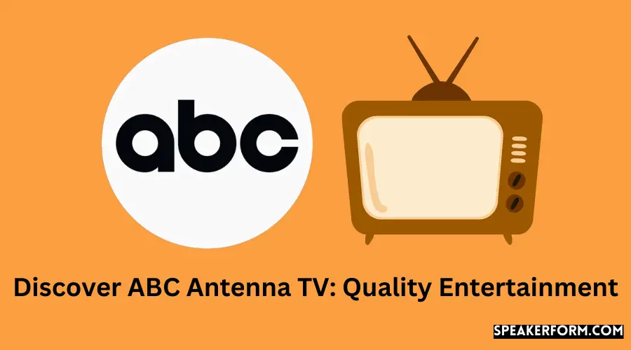 Discover ABC Antenna TV Quality Entertainment