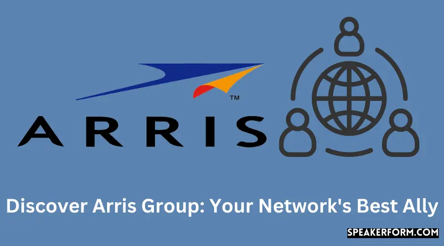 Discover Arris Group Your Network's Best Ally