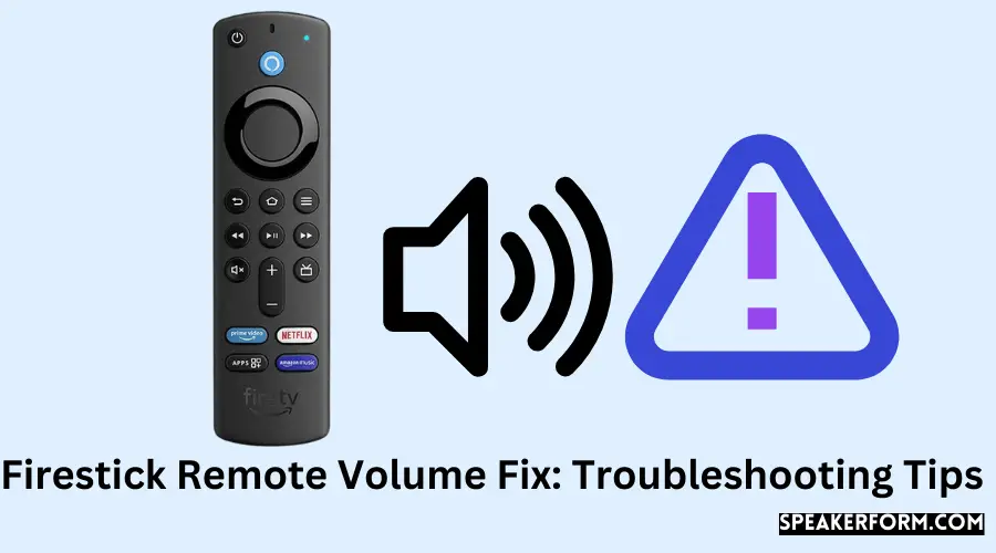 Firestick Remote Volume Fix Troubleshooting Tips