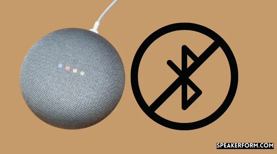 Google Home Mini WonT Connect to Bluetooth
