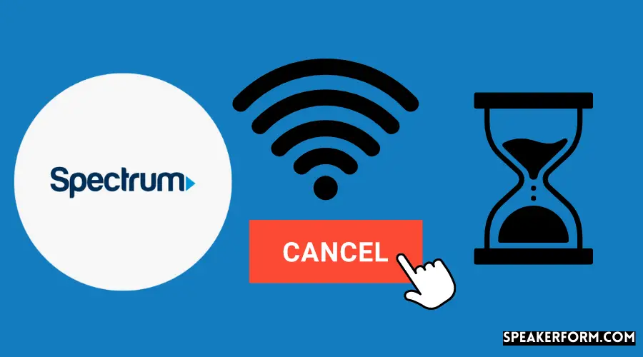 How Long Does It Take to Cancel Spectrum Internet