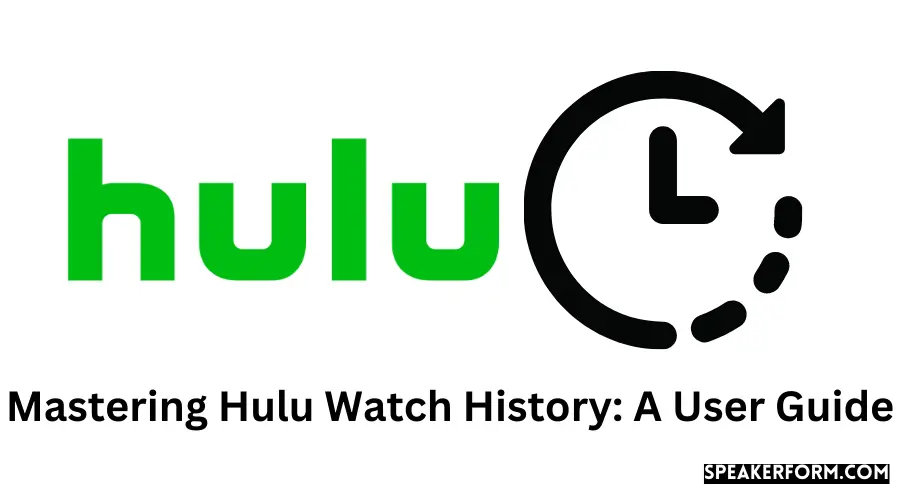 Mastering Hulu Watch History A User Guide