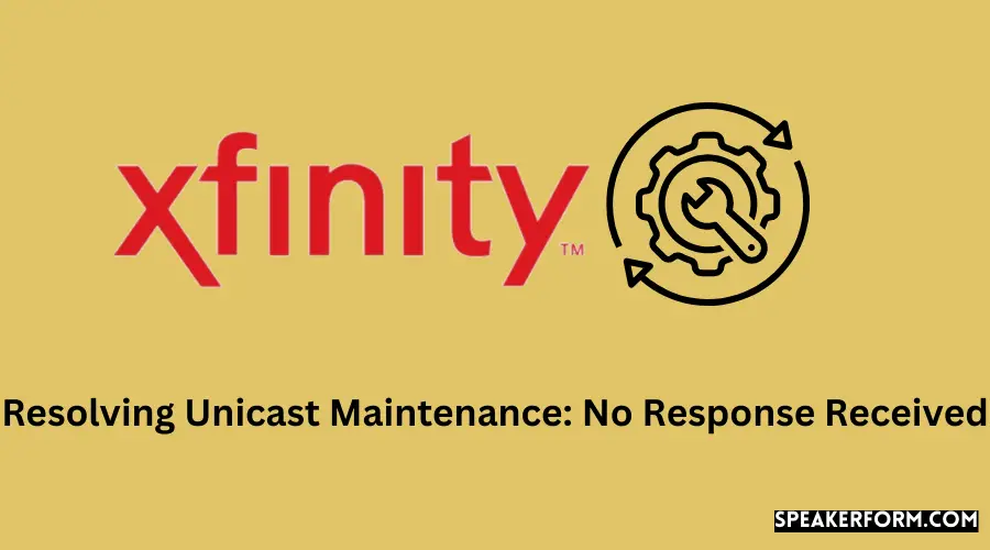Resolving Unicast Maintenance No Response Received