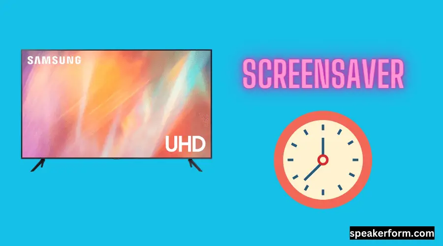 Samsung TV Screensaver Time