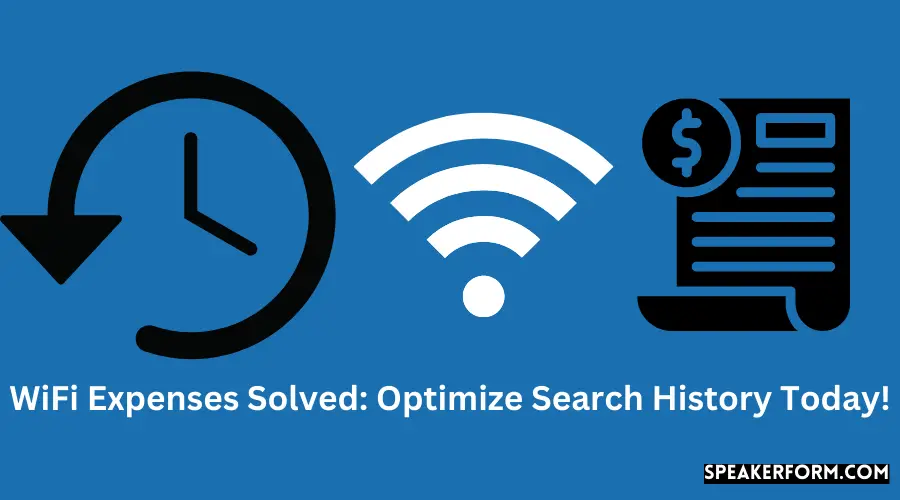 WiFi Expenses Solved Optimize Search History Today!