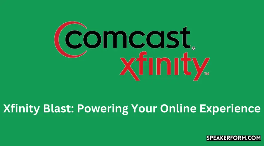 Xfinity Blast Powering Your Online Experience