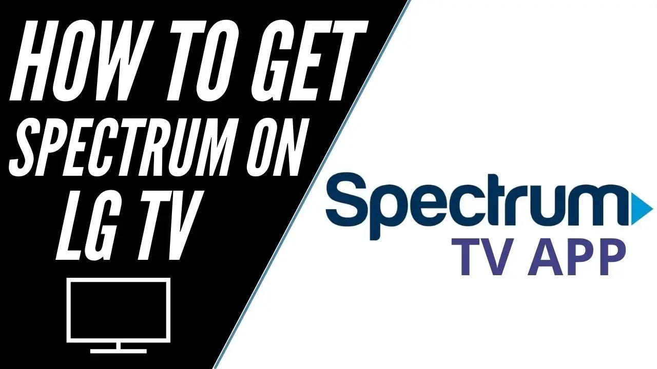 Can'T Find Spectrum App on Lg Tv