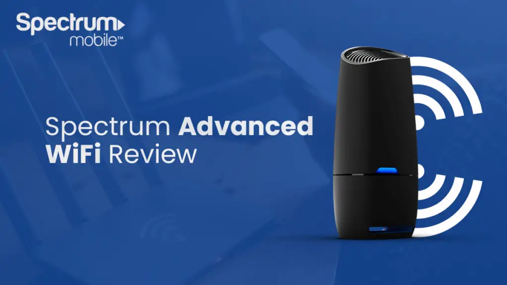 Spectrum Advanced Wifi Review