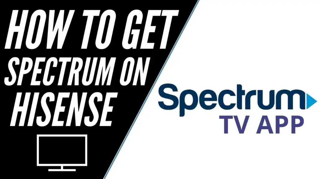Spectrum App on Hisense Tv