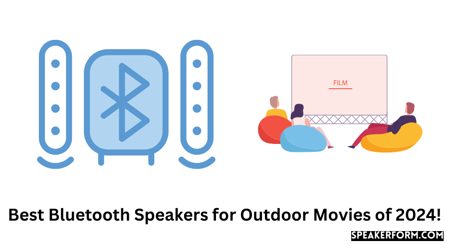 Best Bluetooth Speakers for Outdoor Movies of 2024!