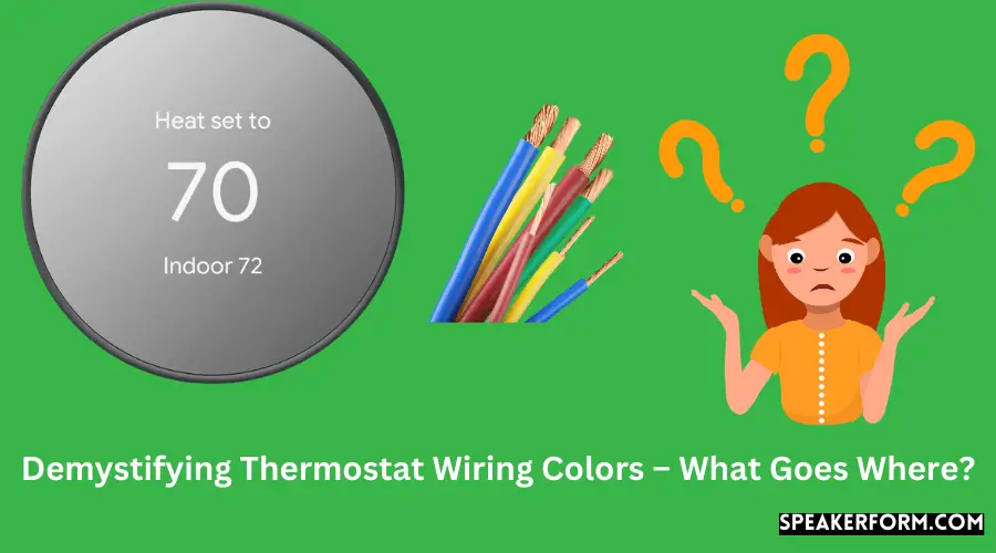 Demystifying Thermostat Wiring Colors – What Goes Where?