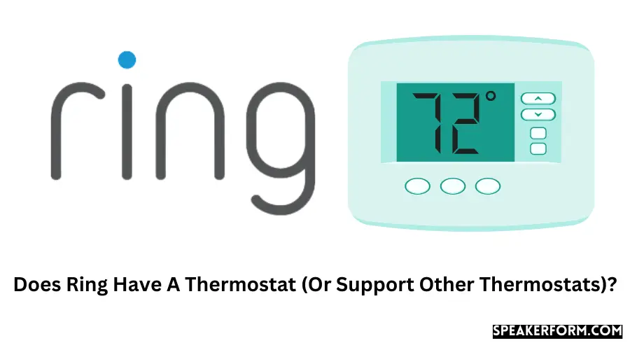 Does Ring Have A Thermostat (Or Support Other Thermostats)?