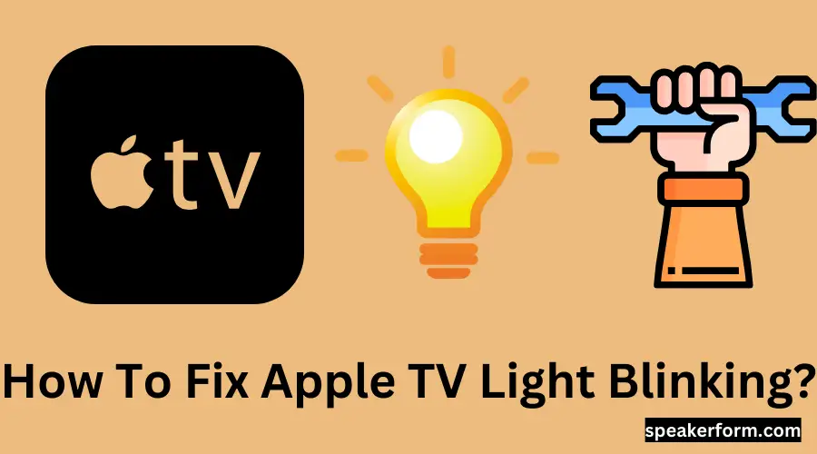 How To Fix Apple TV Light Blinking?