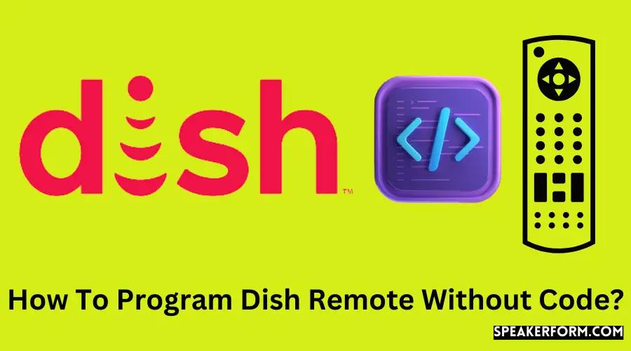 How To Program Dish Remote Without Code?