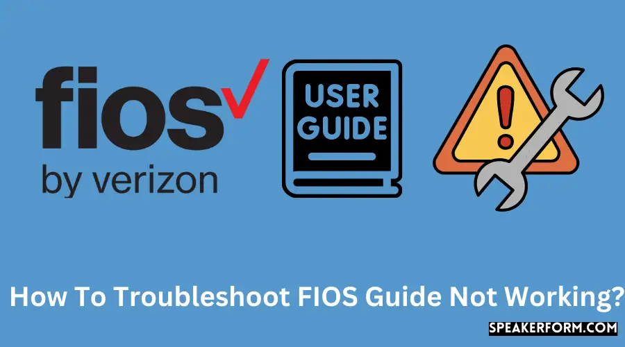 How To Troubleshoot FIOS Guide Not Working?