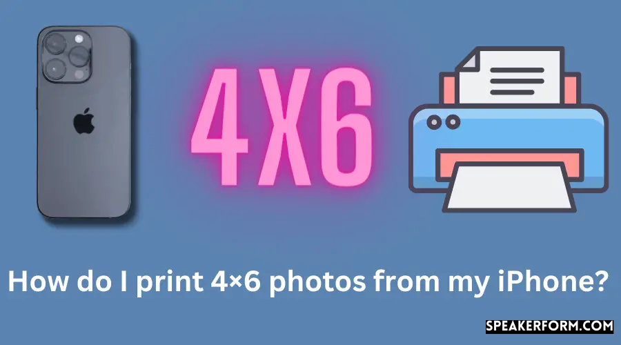 How do I print 4×6 photos from my iPhone?